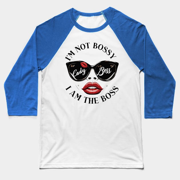 im not bossy i am the boss Baseball T-Shirt by whatyouareisbeautiful
